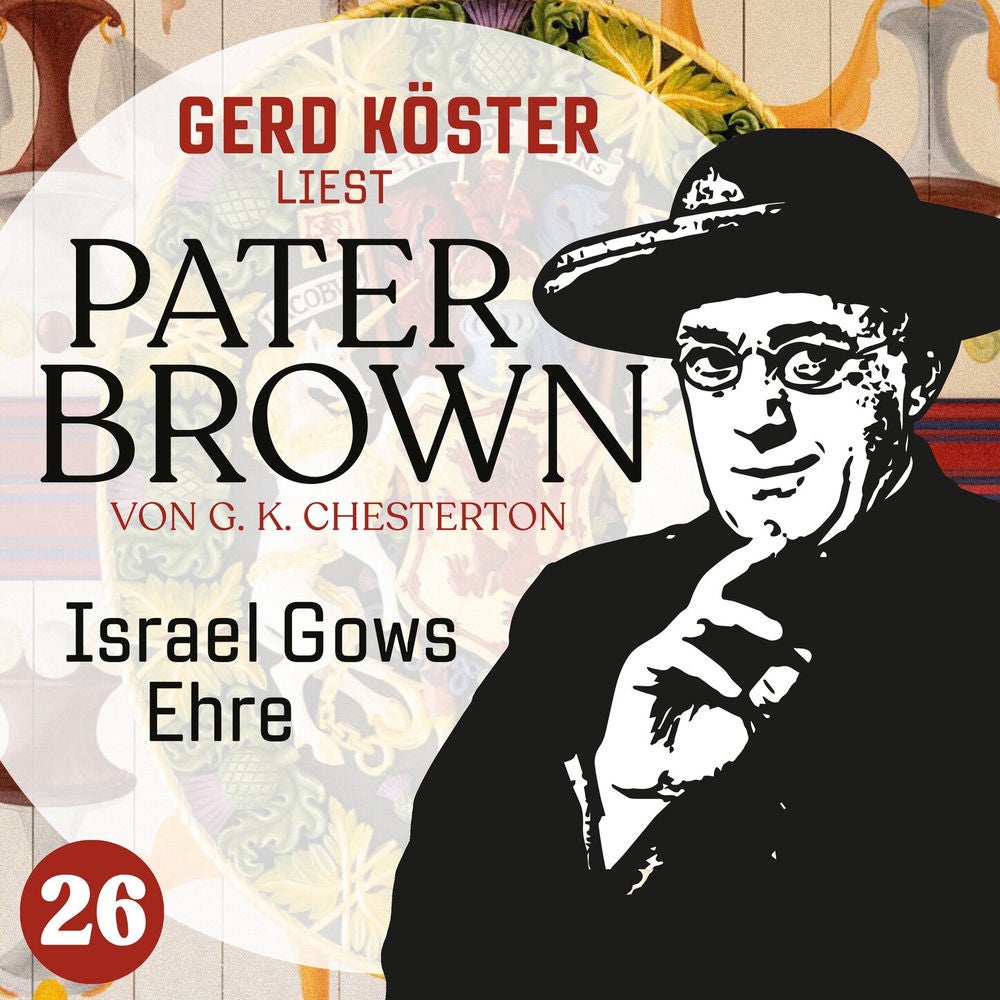 Israel Gows Ehre - Gerd Köster liest Pater Brown, Band 26