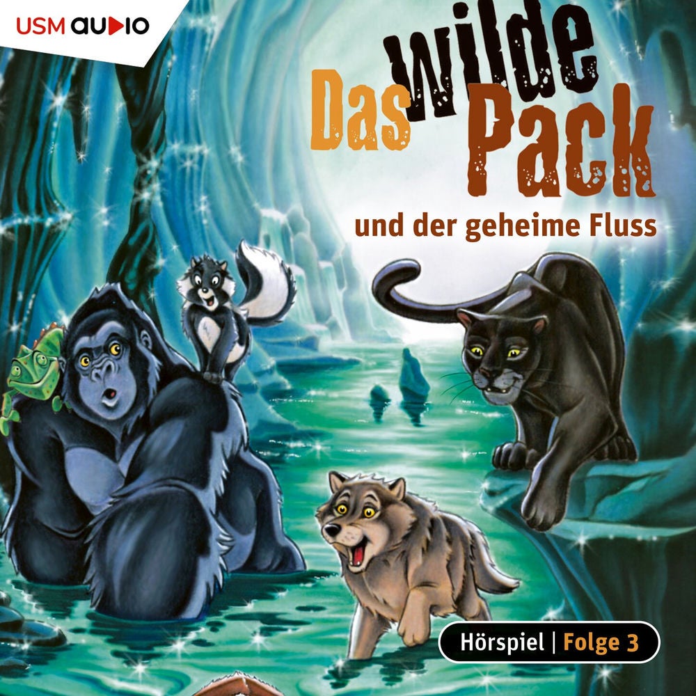 Folge 3: Das wilde Pack und der geheime Fluss