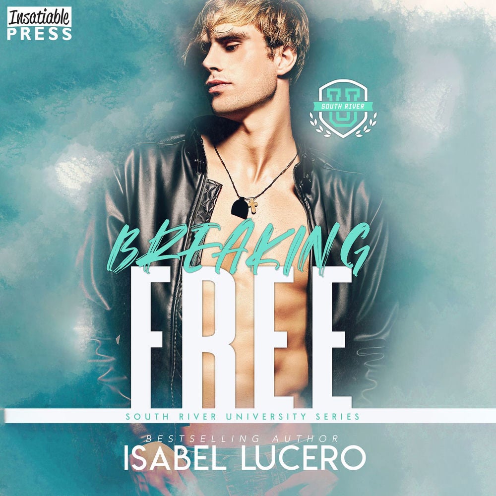 Breaking Free - South River University, Book 3