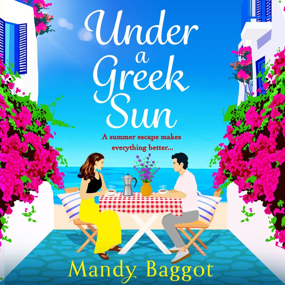 Under a Greek Sun - A BRAND NEW sizzling summer romance from bestseller Mandy Baggot for summer 2023
