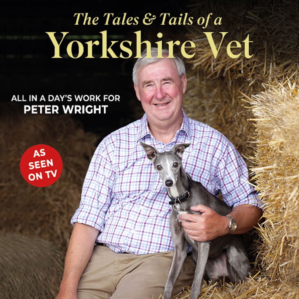 The Tales and Tails of a Yorkshire Vet - All in a day's work for Peter Wright