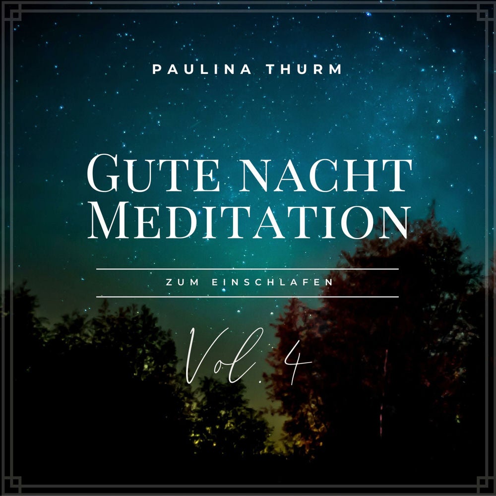 Gute Nacht Meditation zum Einschlafen, Vol. 4