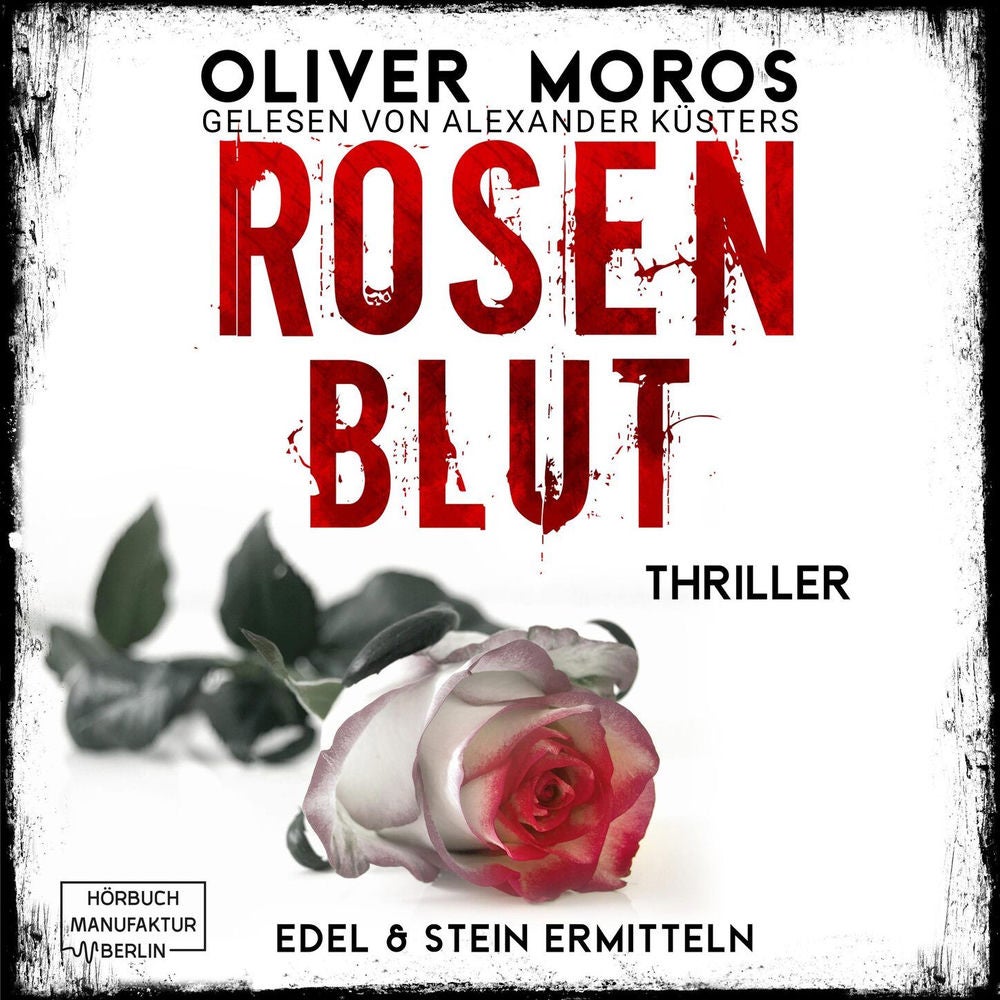 Rosenblut - Kripo Berlin: Edel & Stein ermitteln, Band 1