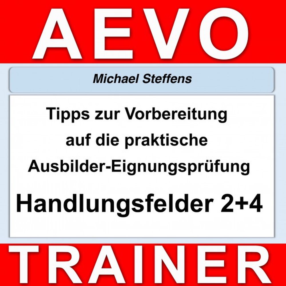 Tipps zur Vorbereitung auf die praktische Prüfung der Ausbilder-Eignungsprüfung