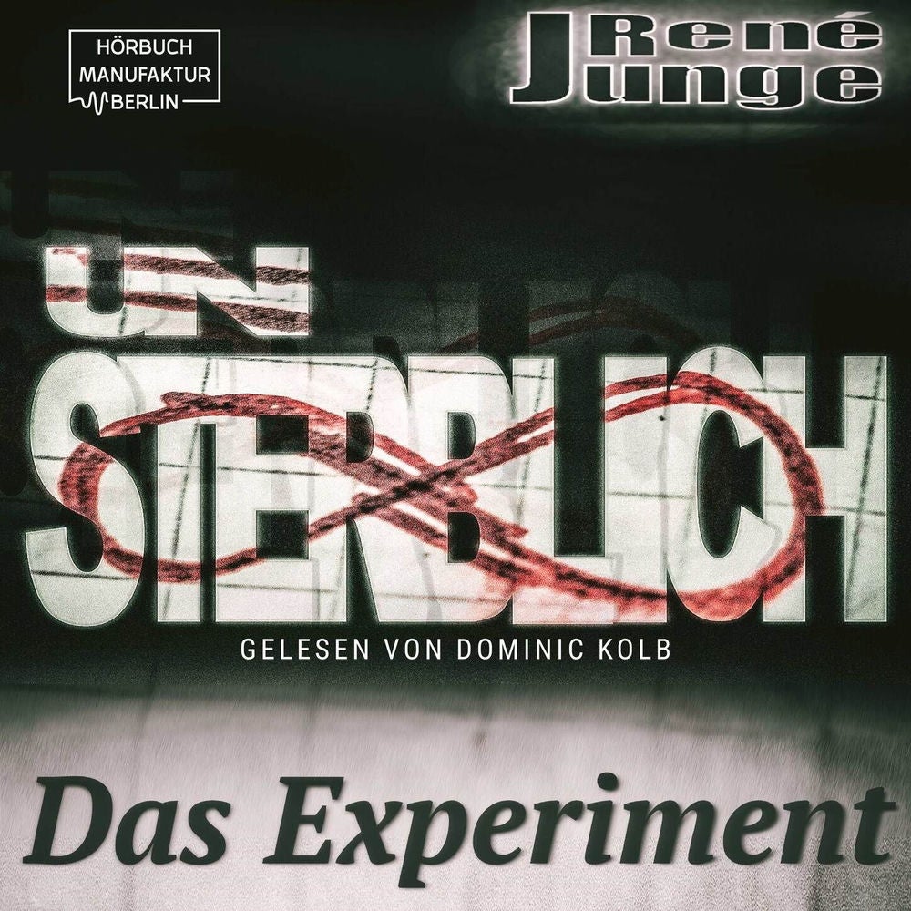 Unsterblich - Das Experiment - Simon Stark Reihe, Band 3