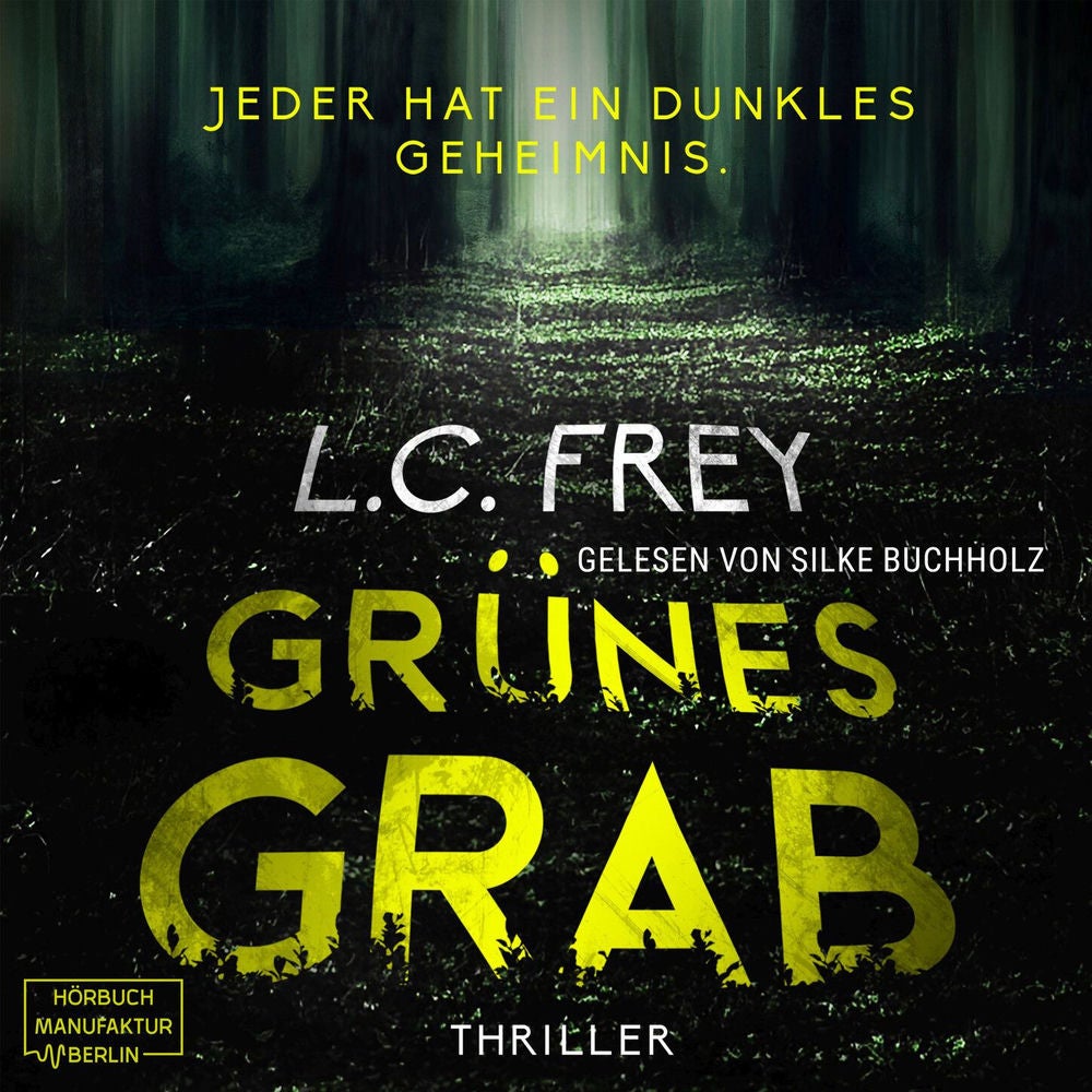 Grünes Grab: Jeder hat ein dunkles Geheimnis - Psychothriller