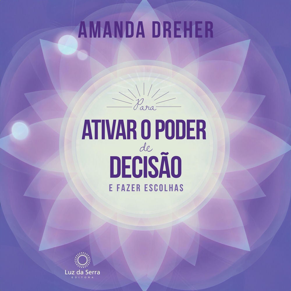 Para Ativar o Poder de Decisão e Fazer Escolhas