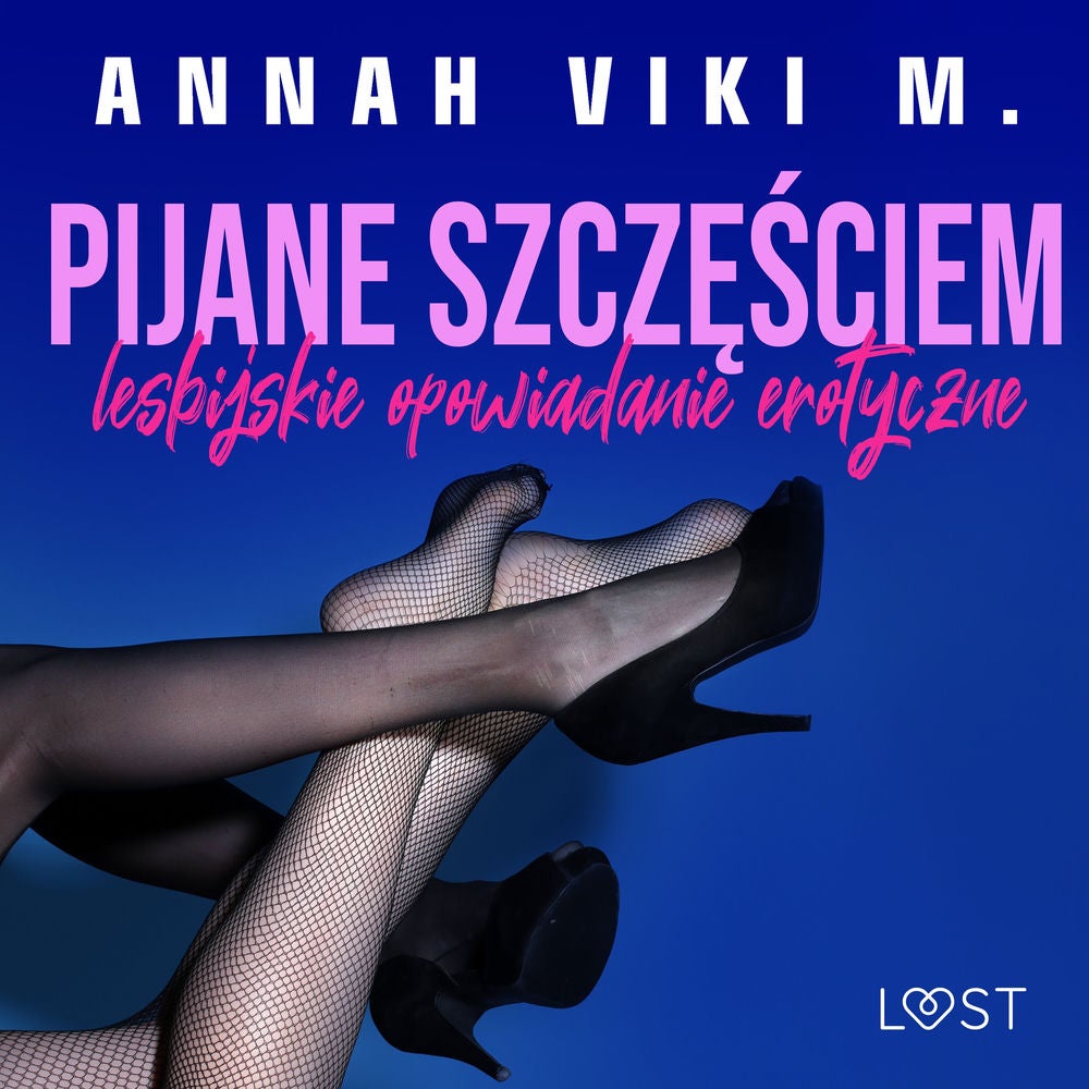 Pijane szczęściem – lesbijskie opowiadanie erotyczne