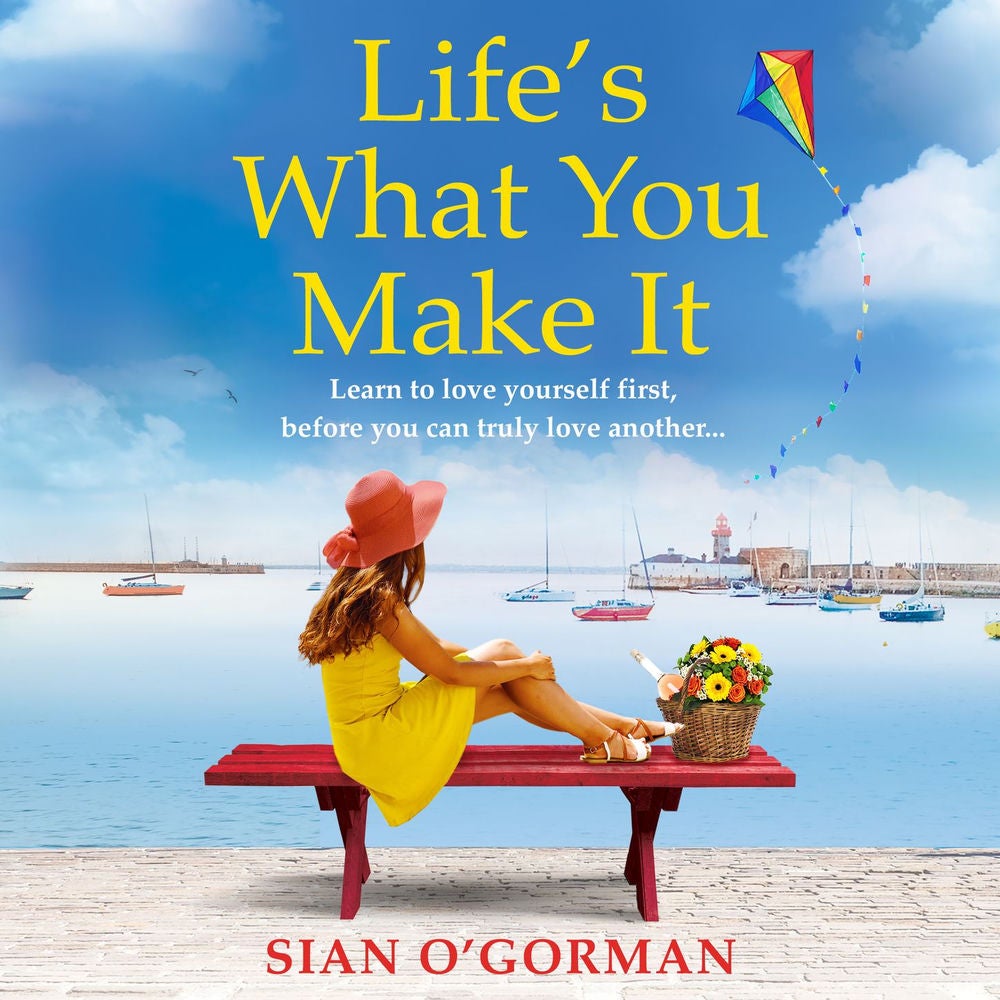 Life's What You Make It - A wonderful heartwarming Irish story about family, hope and dreams