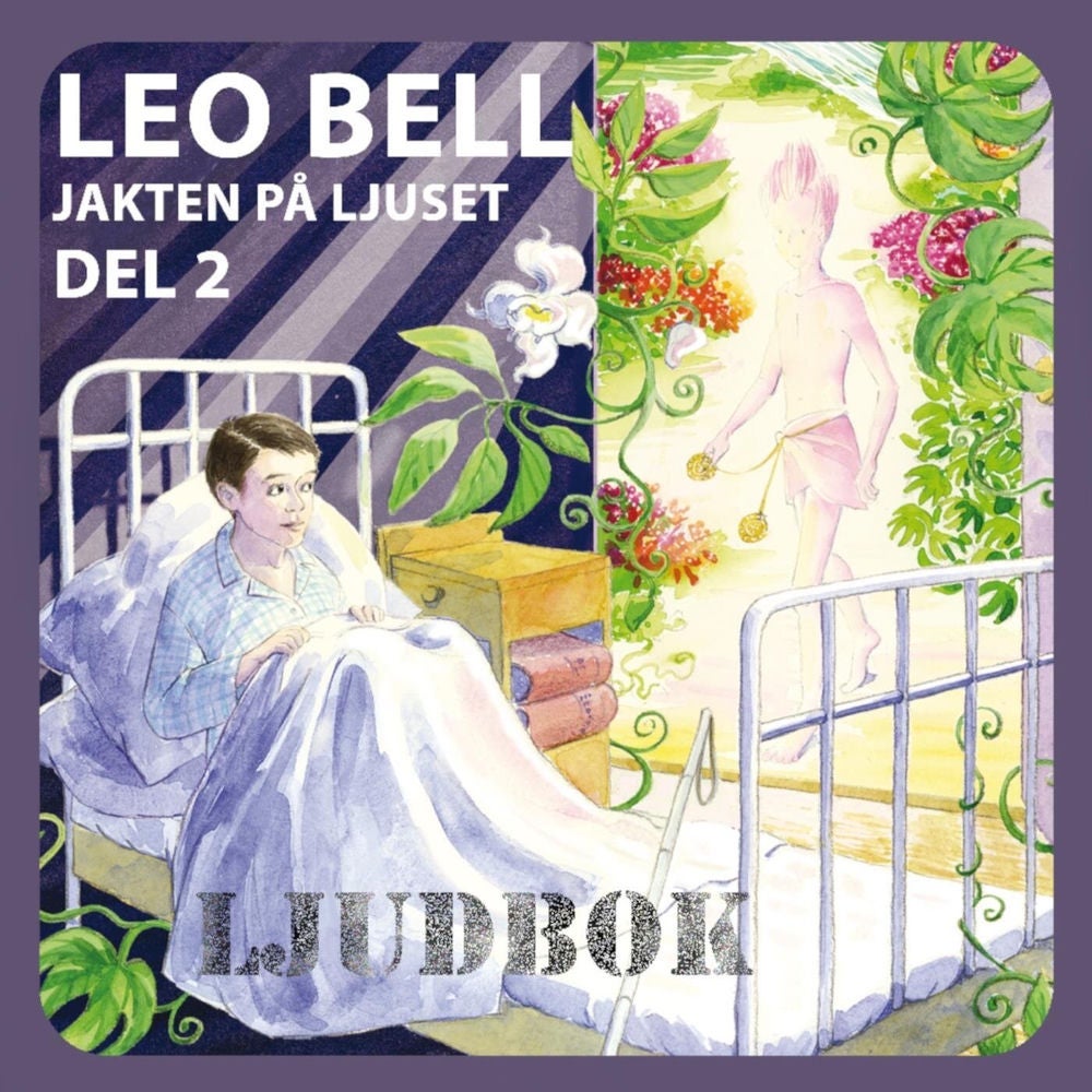 Leo Bell. Jakten på ljuset. Ljudbok. Del 2