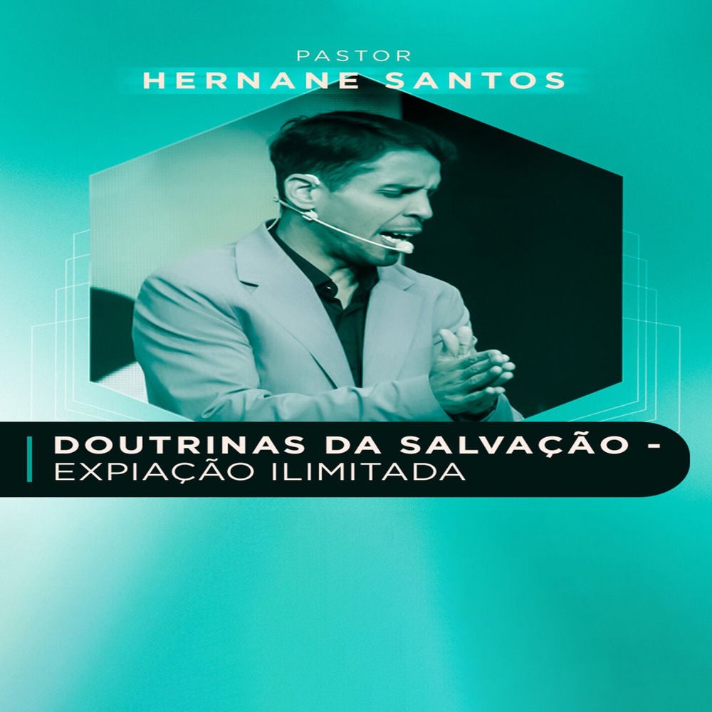 Doutrinas da Salvação - Expiação Ilimitada