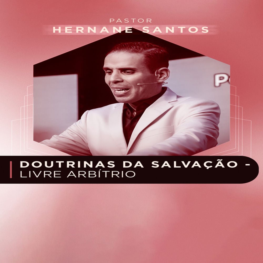 Doutrinas da Salvação - Livre Arbítrio
