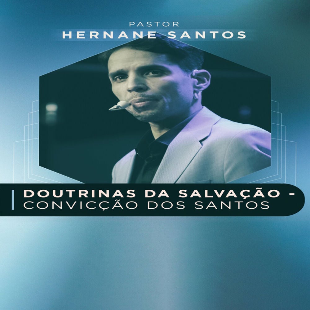 Doutrinas da Salvação - Convicção dos Santos