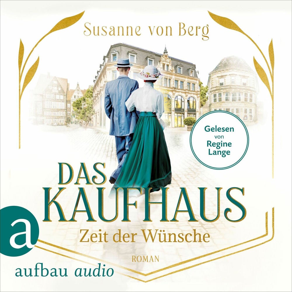 Das Kaufhaus - Zeit der Wünsche - Die Kaufhaus-Saga, Band 2