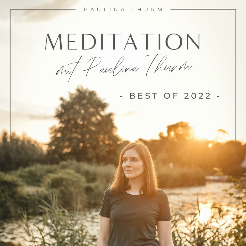 Meditation mit Paulina Thurm - Best Of 2022