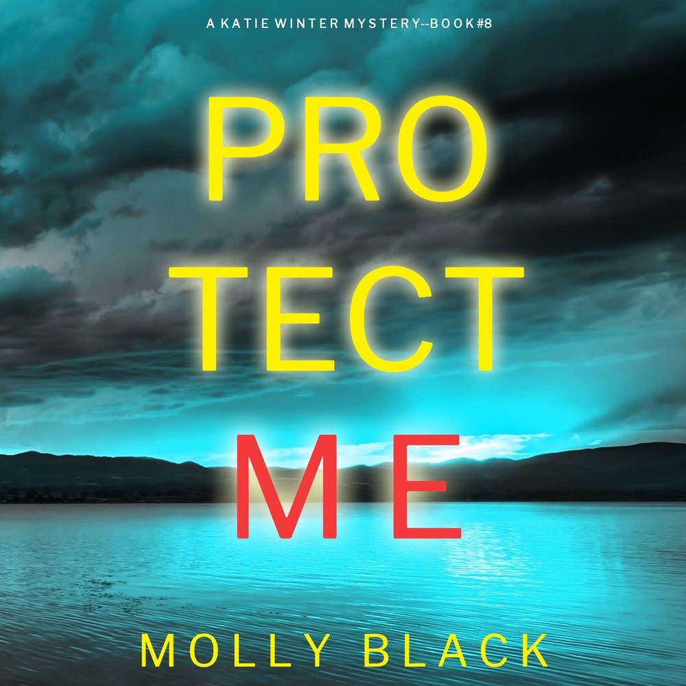 Protect Me (A Katie Winter FBI Suspense Thriller—Book 8)