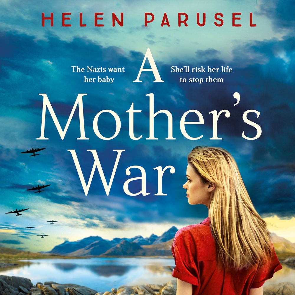 A Mother's War - A BRAND NEW gripping WW2 historical novel from Helen Parusel for 2023