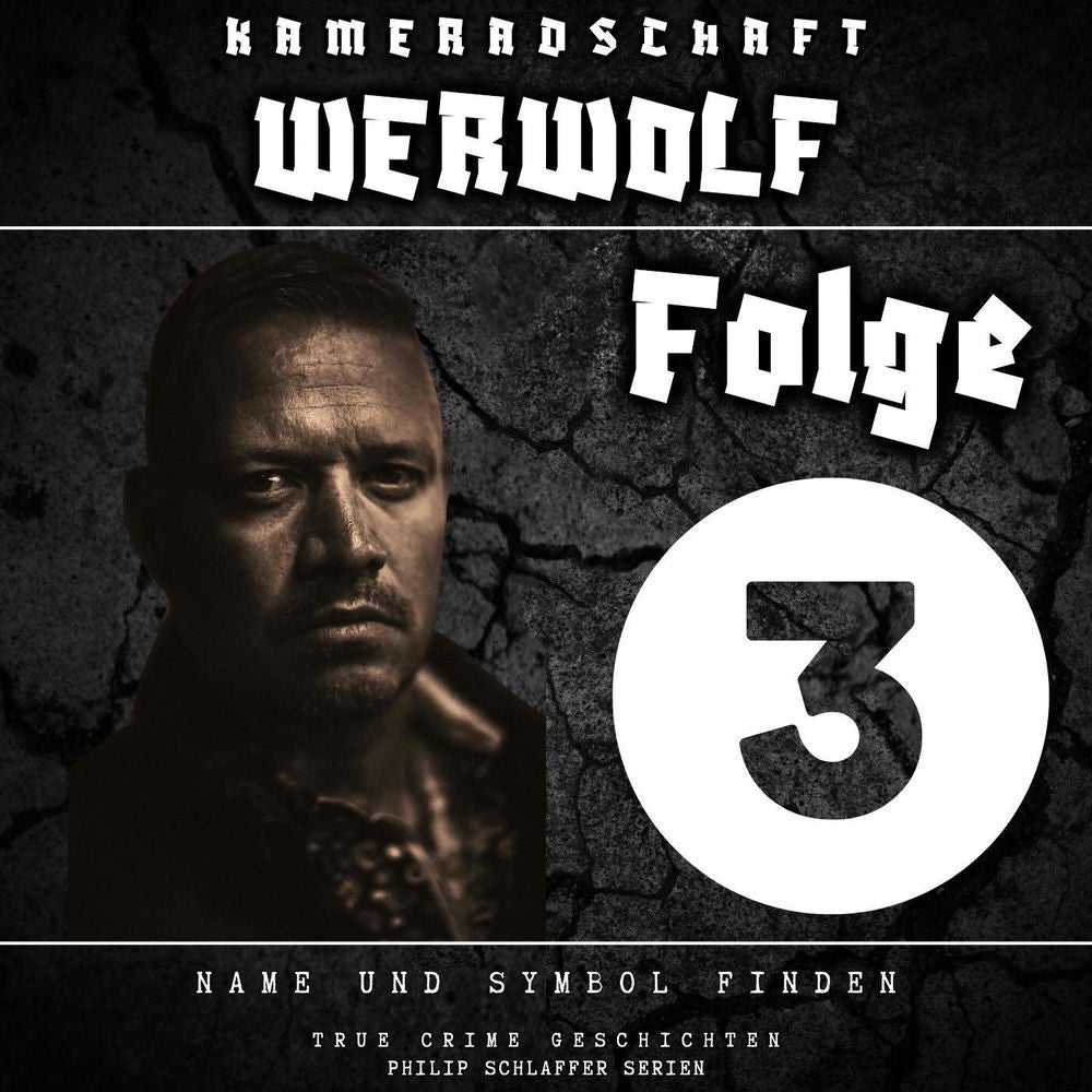 Kameradschaft Werwolf, Folge 3: Name und Symbol finden (True Crime Geschichten)