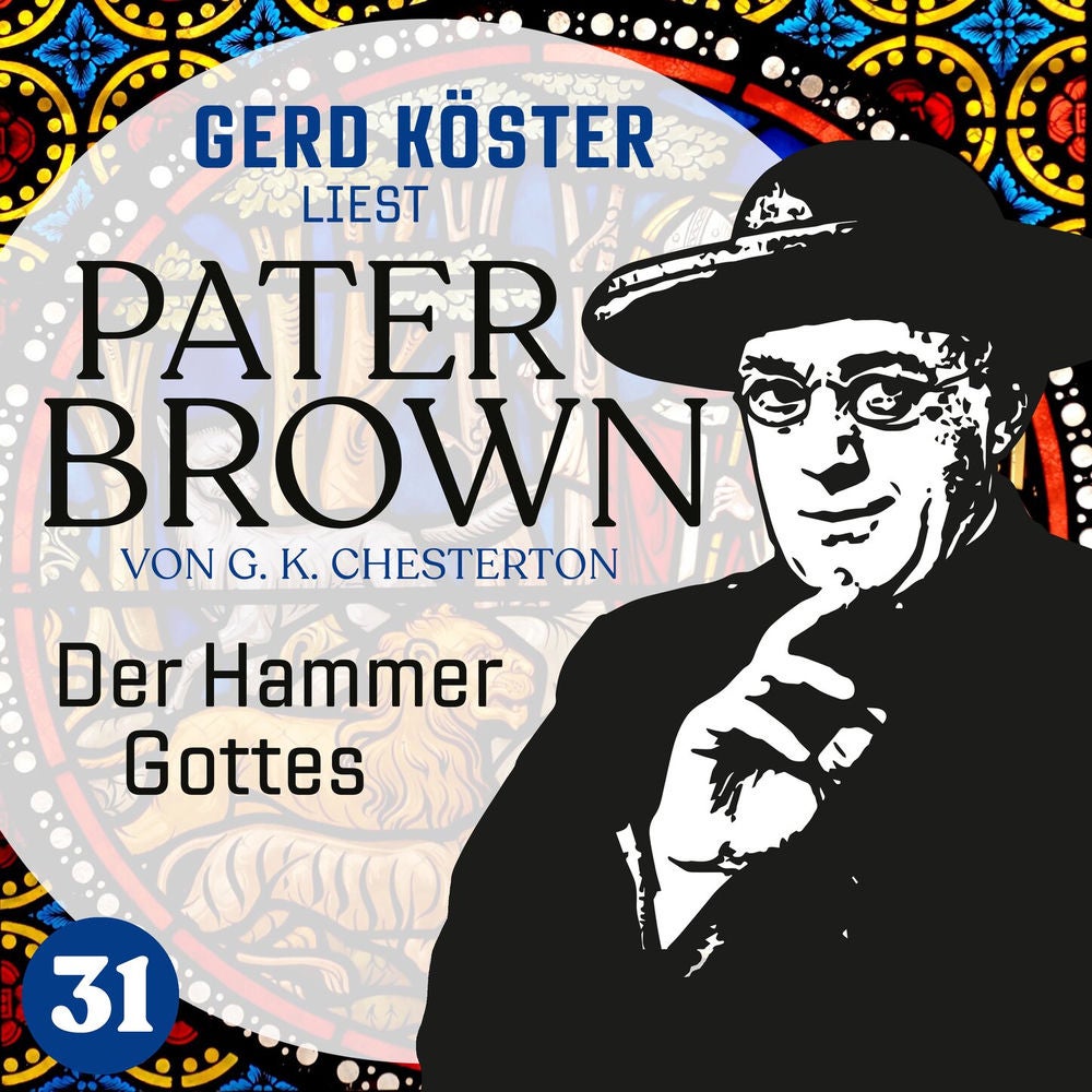 Der Hammer Gottes - Gerd Köster liest Pater Brown, Band 31