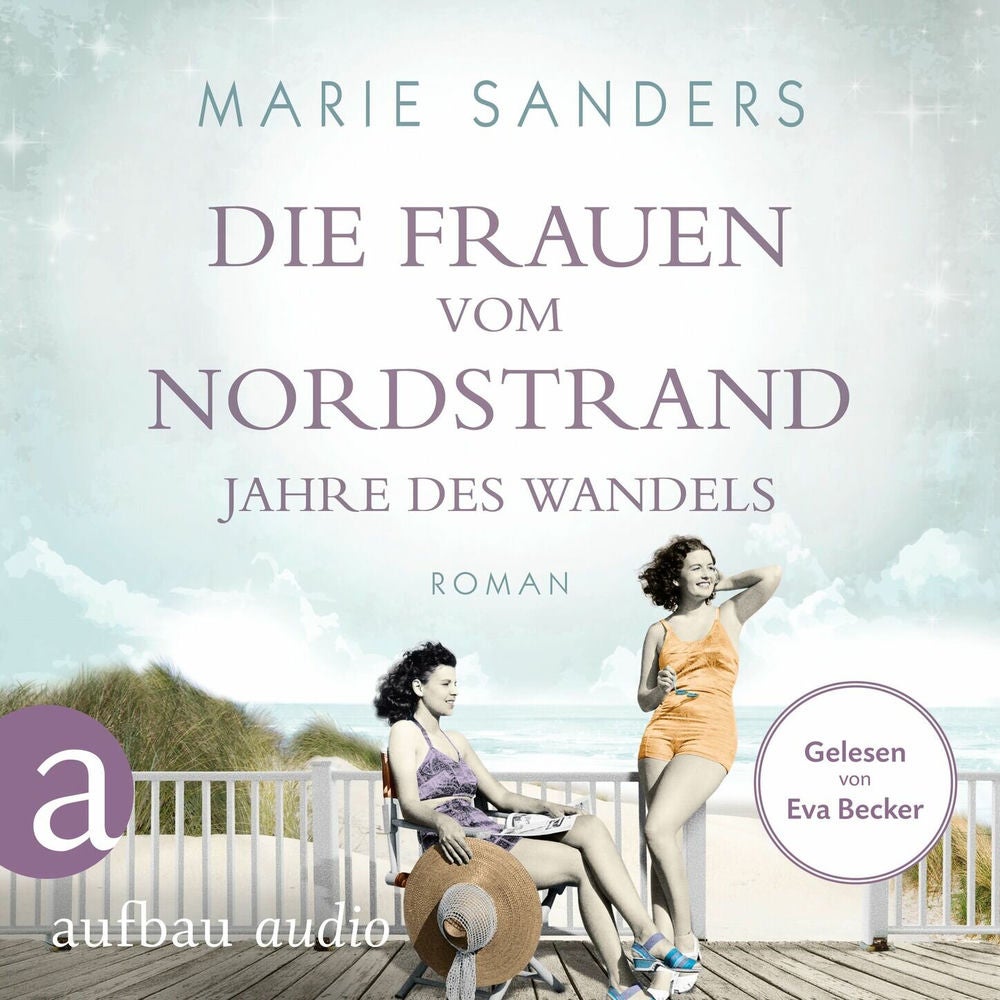 Die Frauen vom Nordstrand - Jahre des Wandels - Die Seebad-Saga, Band 3