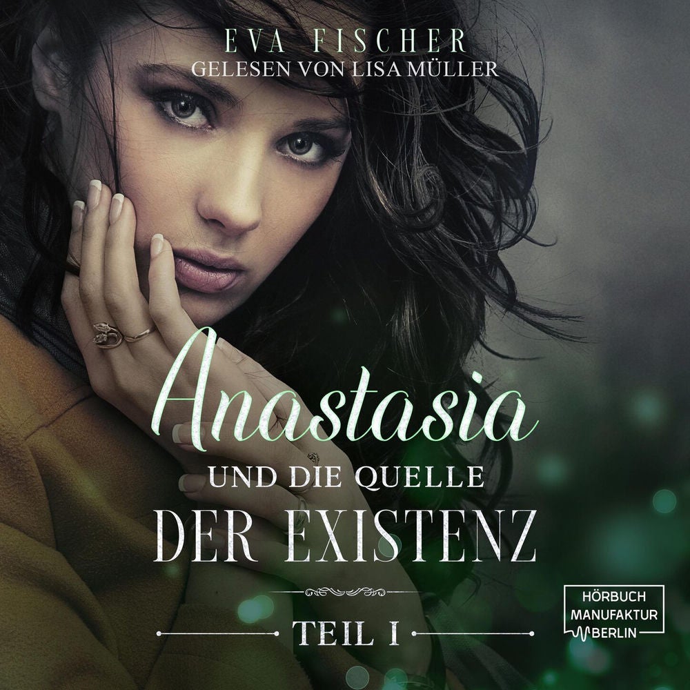 Anastasia und die Quelle der Existenz - Die Anastasia-Fantasysaga, Teil 1