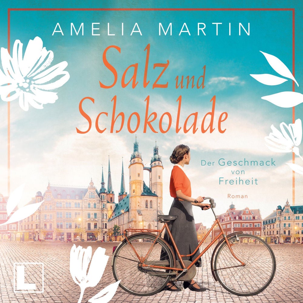 Salz und Schokolade: Der Geschmack von Freiheit - Die Halloren-Saga, Band 1