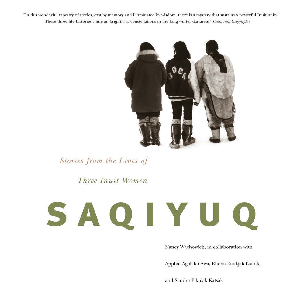 Saqiyuq - Stories from the Lives of Three Inuit Women