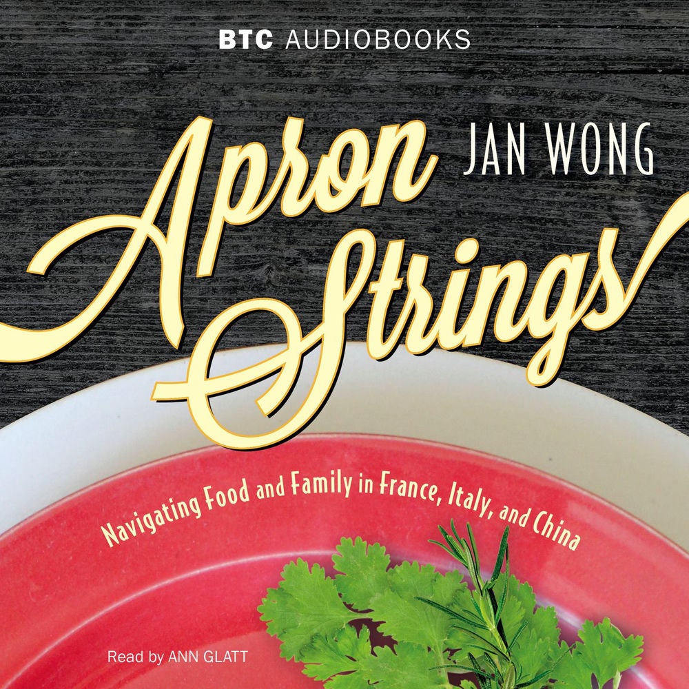 Apron Strings - Navigating Food and Family in France, Italy, and China