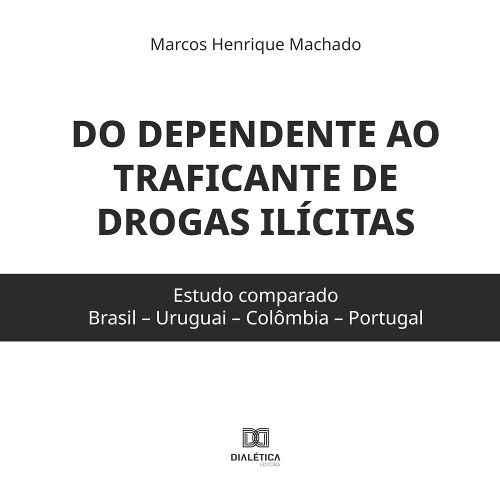 Do dependente ao traficante de drogas ilícitas