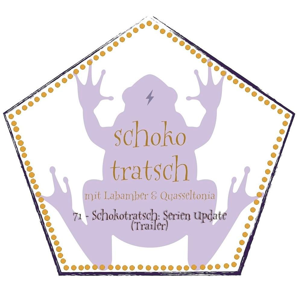 71 - Schokotratsch: Serien Update (Trailer)