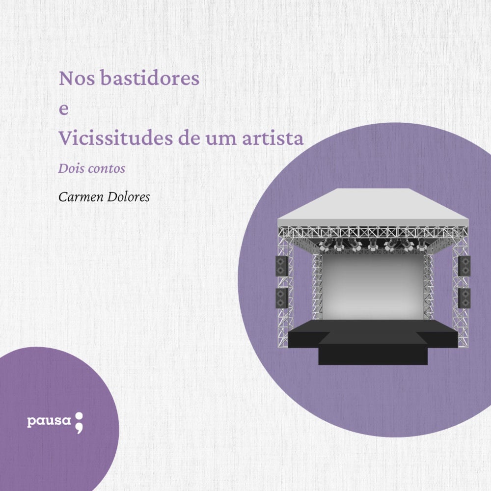 Nos bastidores e Vicissitudes de um artista - dois contos de Carmen Dolores