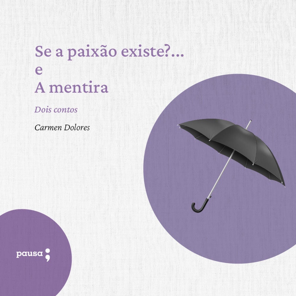 Se a paixão existe?... e A mentira