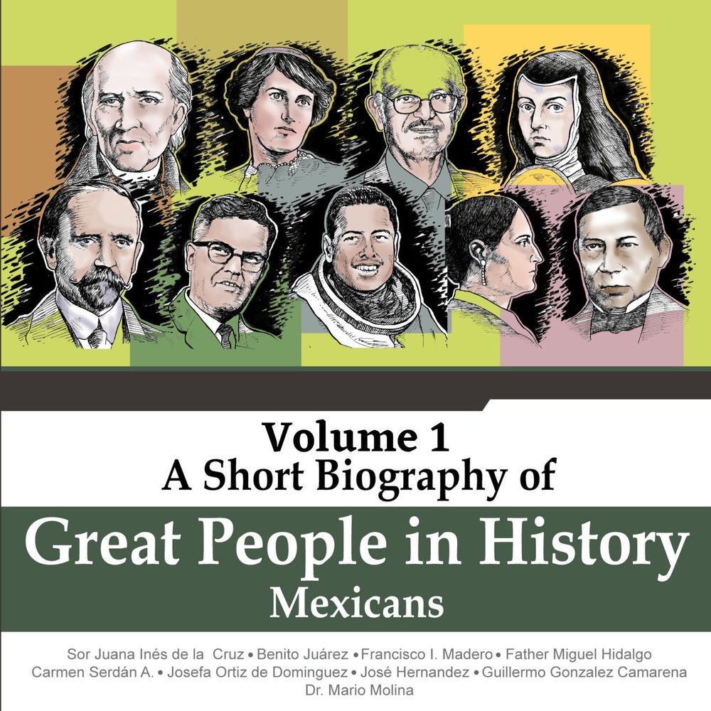 Sor Juana Inés de la Cruz, Benito Juárez, Francisco I. Madero, Father Miguel Hidalgo, Carmen Serdán A, Josefa Ortiz de Domínguez,