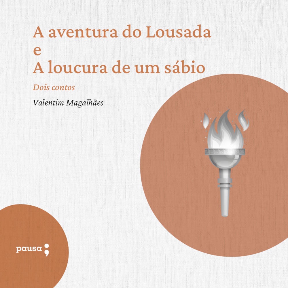 A aventura do Lousada e A locura de um sábio - dois contos de Valentim Magalhães