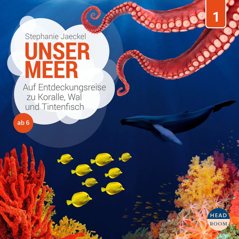 Folge 1: Unser Meer - Auf Entdeckungsreise zu Koralle, Wal und Tintenfisch