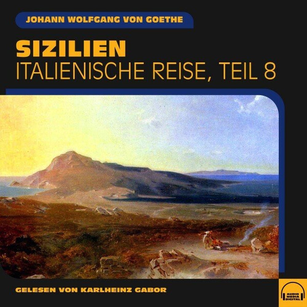 Sizilien (Italienische Reise, Teil 8)