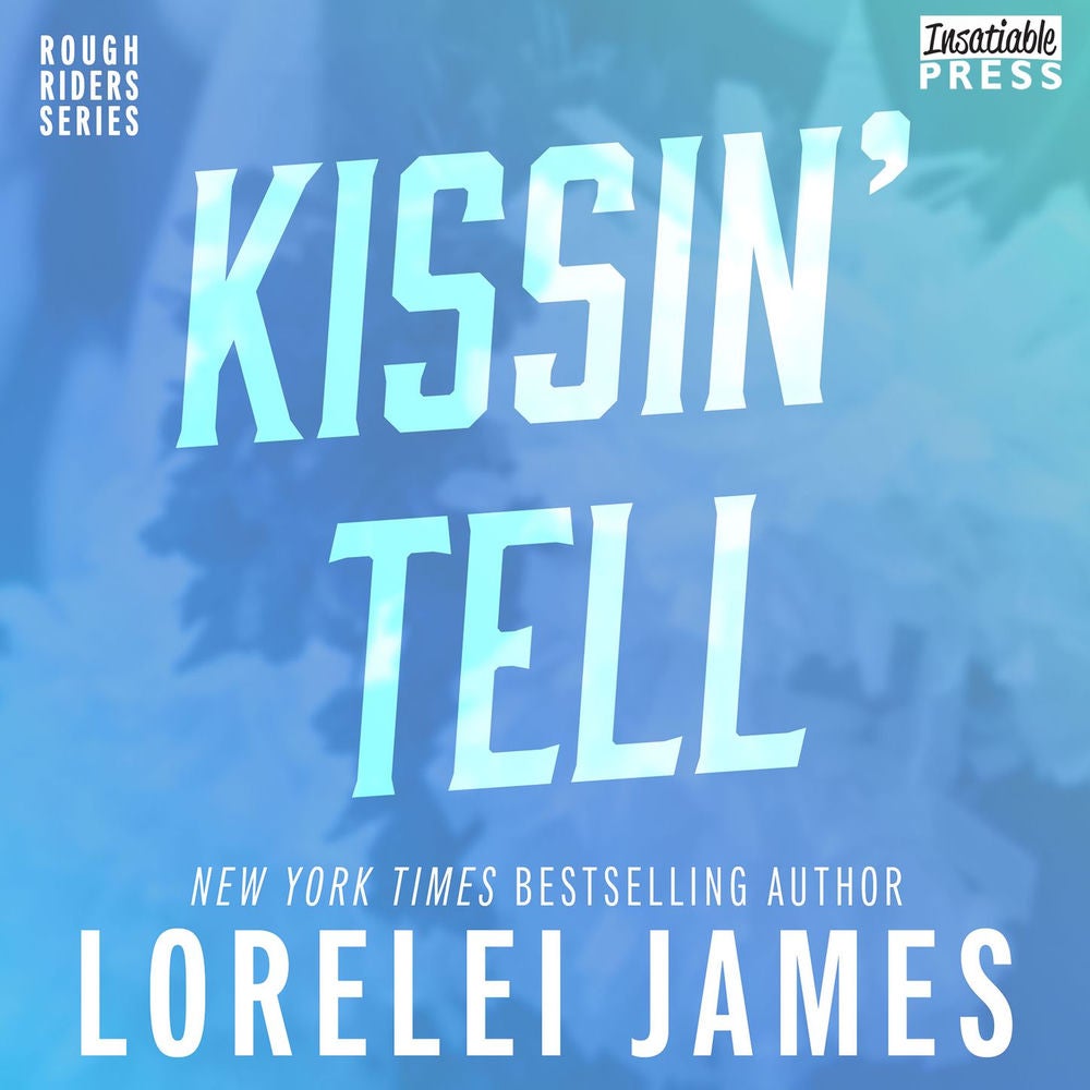 Kissin' Tell - Rough Riders, Book 13