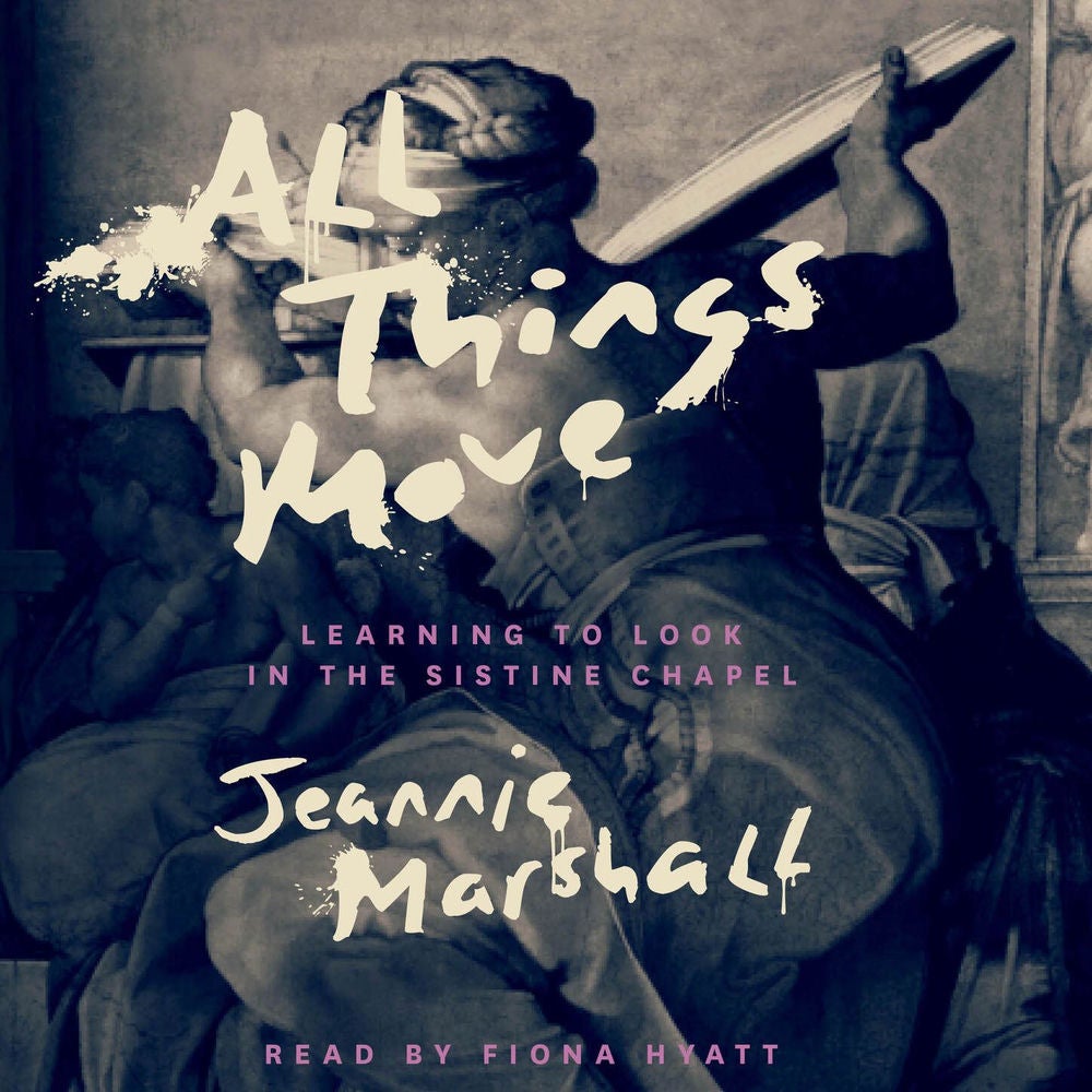 All Things Move - Learning to Look in the Sistine Chapel