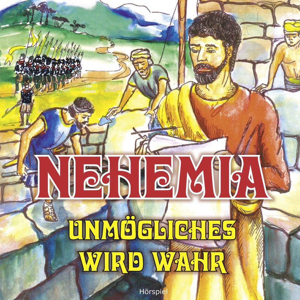 Nehemia - Unmögliches wird wahr