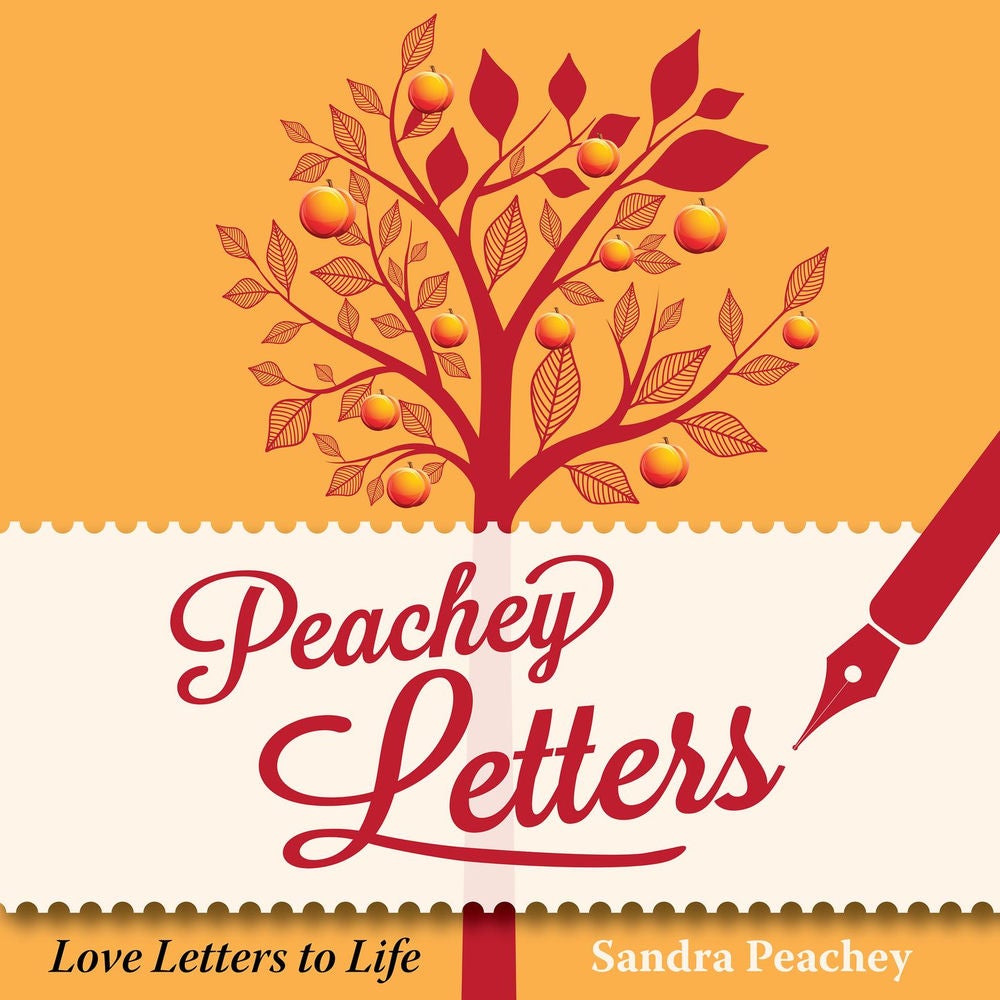 Peachey Letters - Love Letters to Life