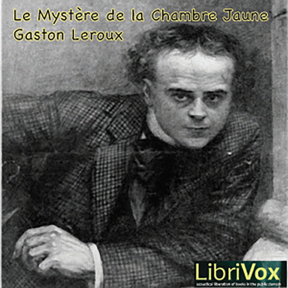 Gaston Leroux: Le Mystère de la chambre jaune