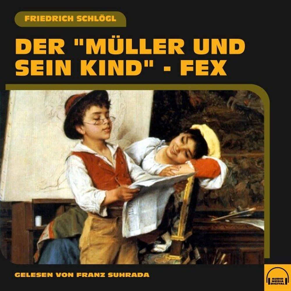 Der "Müller und sein Kind" - Fex