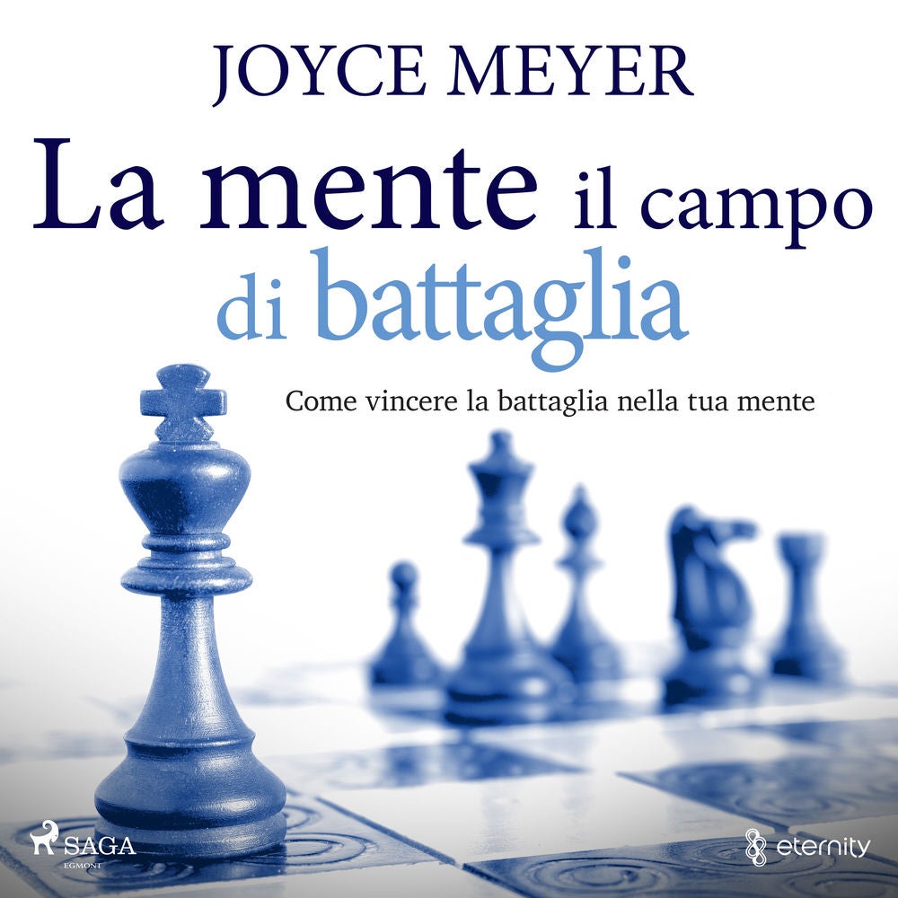 La mente il campo di battaglia. Come vincere la battaglia nella tua mente