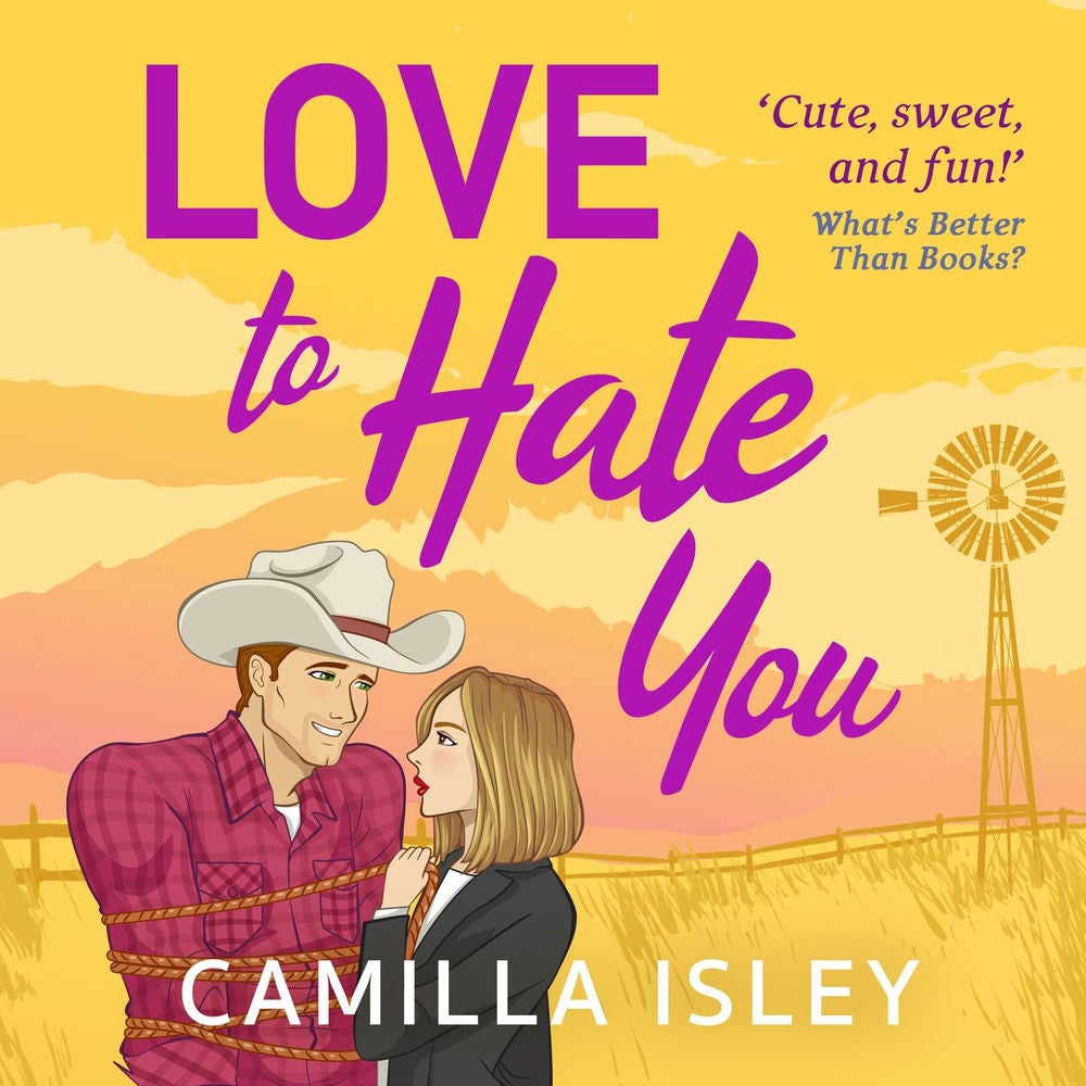 Love to Hate You - The perfect opposites attract feel-good romantic comedy from Camilla Isley for summer 2023