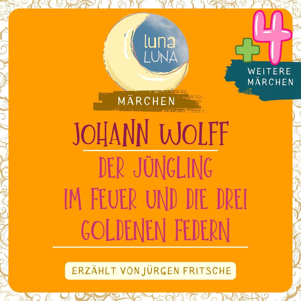 Johann Wolff: Der Jüngling im Feuer plus vier weitere Märchen