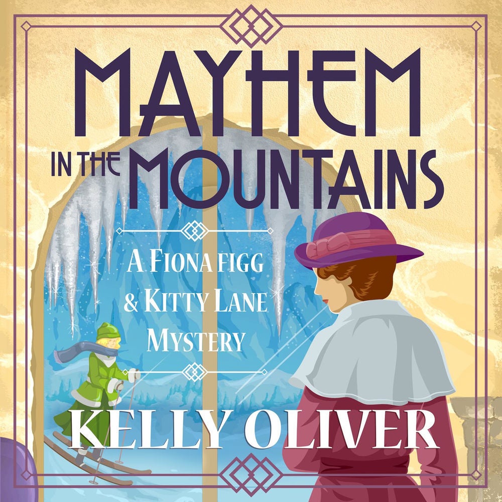 Mayhem in the Mountains - A Fiona Figg & Kitty Lane Mystery, Book 3