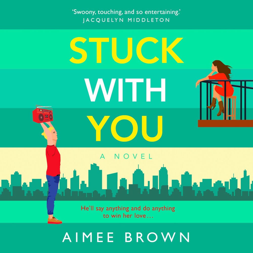 Stuck With You - A BRAND NEW friends-to-lovers romantic comedy from Aimee Brown for summer 2023