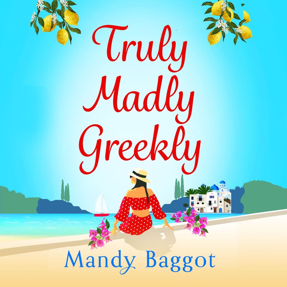 Truly, Madly, Greekly - The perfect romantic summer read from Mandy Baggot for 2023