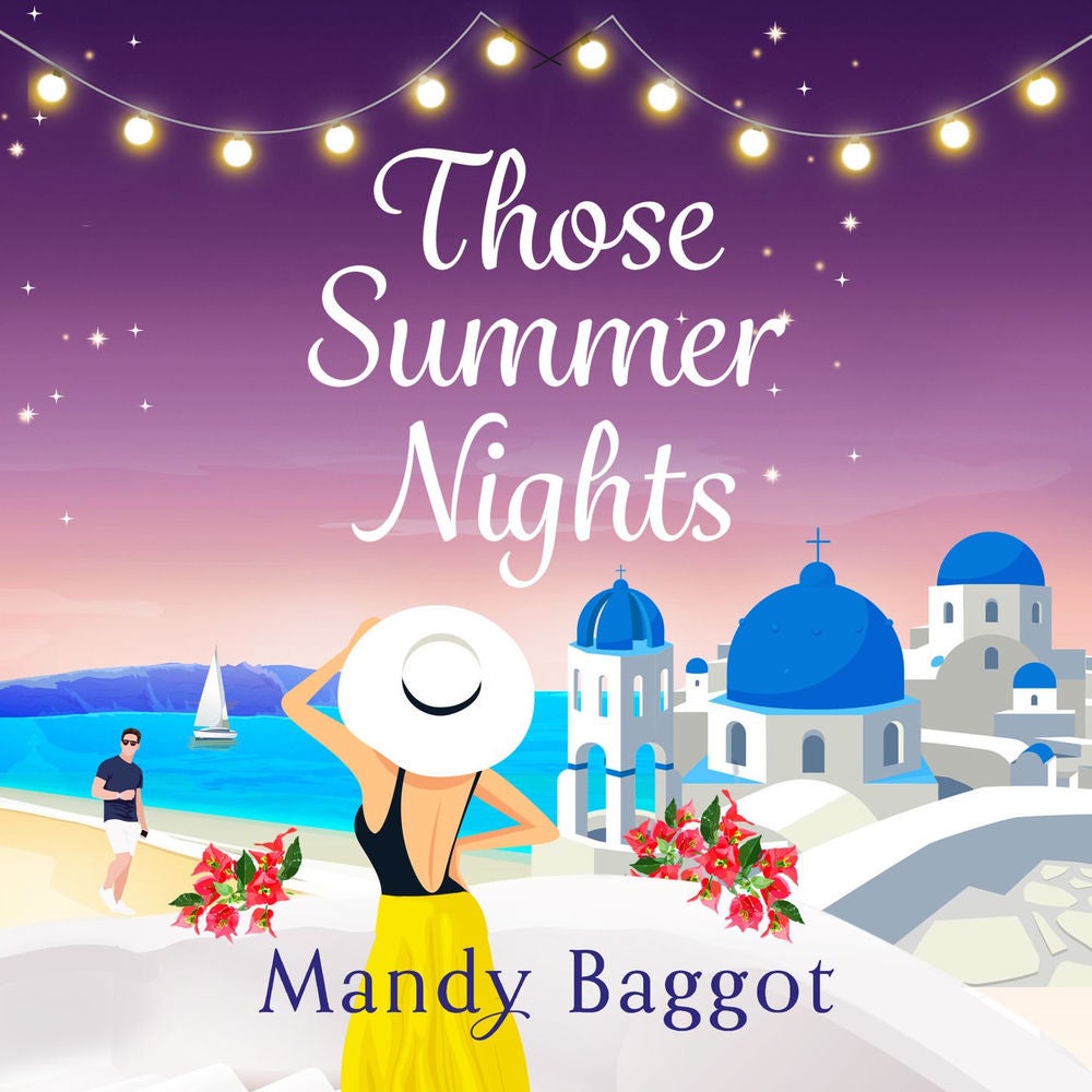 Those Summer Nights - The perfect sizzling summer romance from Mandy Baggot for 2023