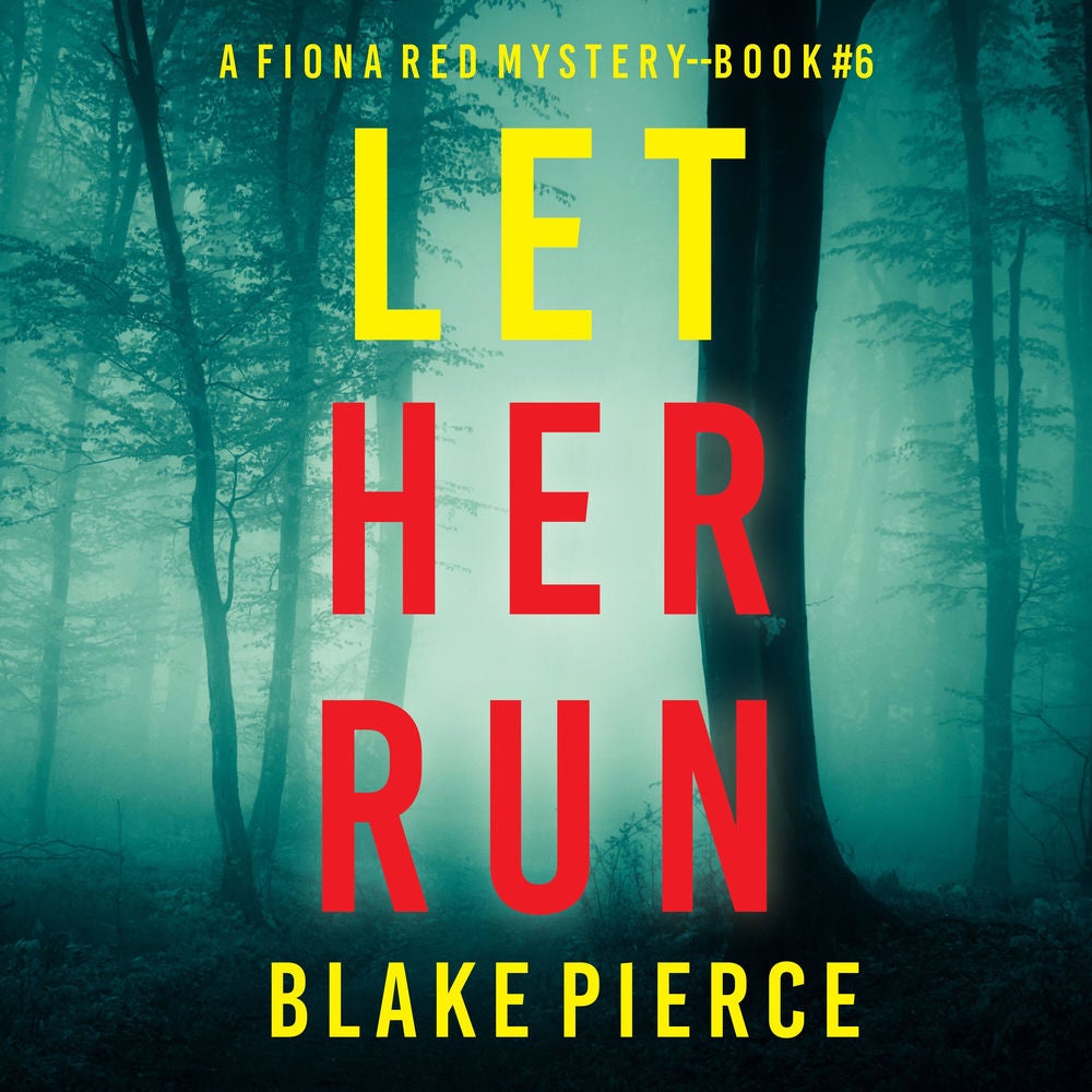 Let Her Run (A Fiona Red FBI Suspense Thriller—Book 6)
